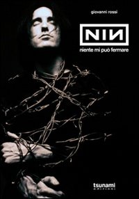 Nine_Inch_Nails_Niente_Mi_Puo`_Fermare_-Rossi_Giovanni